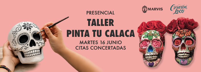 “PINTA TU CALACA” con CORAZON LOCO y MARVIS